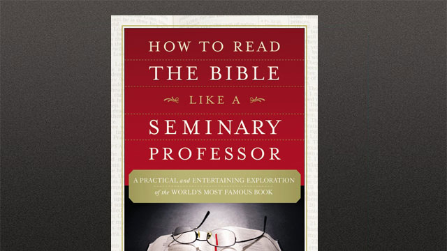 How to read the Bible like a seminary professor book cover
